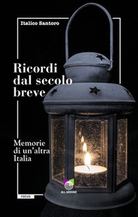 Ricordi dal secolo breve. Memorie di un'altra Italia - Librerie.coop