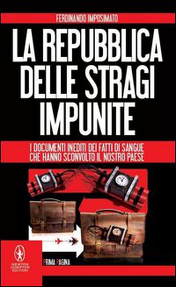 La Repubblica delle stragi impunite. I documenti inediti dei fatti di sangue che hanno sconvolto il nostro Paese - Librerie.coop La Repubblica delle stragi impunite. I documenti inediti dei fatti di sangue che hanno sconvolto il nostro Paese - Librerie.coop