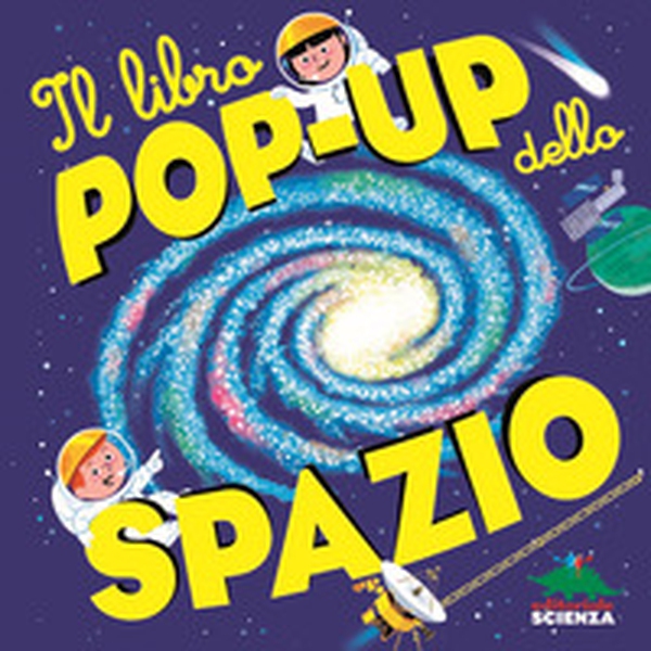 Il libro pop-up dello spazio - Librerie.coop Il libro pop-up dello spazio - Librerie.coop