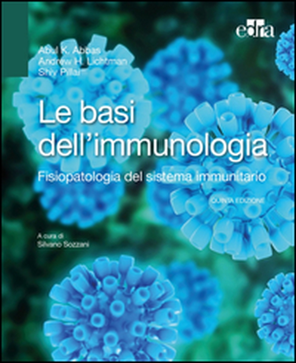 Le basi dell'immunologia. Fisiopatologia del sistema immunitario - Librerie.coop