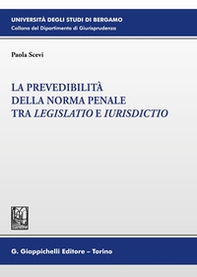 La prevedibilità della norma penale tra legislatio e iurisdictio - Librerie.coop La prevedibilità della norma penale tra legislatio e iurisdictio - Librerie.coop