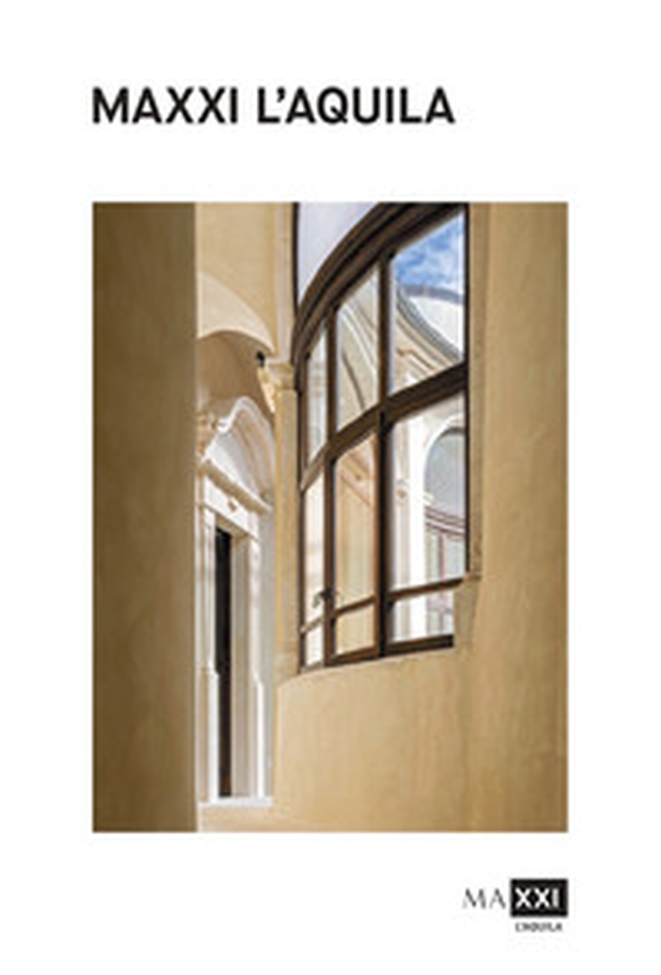 MAXXI L'Aquila. La guida. Museo Nazionale delle arti del XXI secolo. Ediz. italiana e inglese - Librerie.coop MAXXI L'Aquila. La guida. Museo Nazionale delle arti del XXI secolo. Ediz. italiana e inglese - Librerie.coop