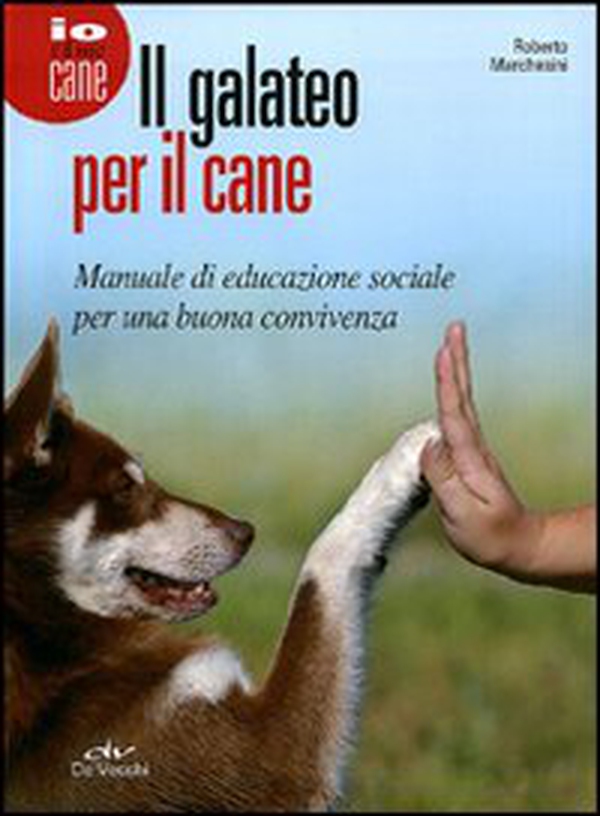 Il galateo per il cane. Manuale di educazione sociale per una buona convivenza - Librerie.coop Il galateo per il cane. Manuale di educazione sociale per una buona convivenza - Librerie.coop