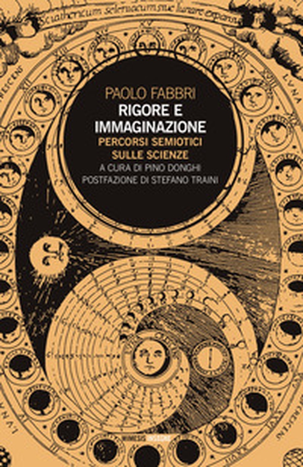 Rigore e immaginazione. Percorsi semiotici sulle scienze - Librerie.coop Rigore e immaginazione. Percorsi semiotici sulle scienze - Librerie.coop