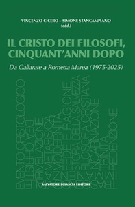 Il Cristo dei filosofi, cinquant'anni dopo. Da Gallarate a Rometta Marea (1975-2025) - Librerie.coop