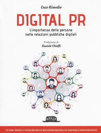 Digital PR. L'importanza delle persone nelle relazioni pubbliche digitali - Librerie.coop Digital PR. L'importanza delle persone nelle relazioni pubbliche digitali - Librerie.coop