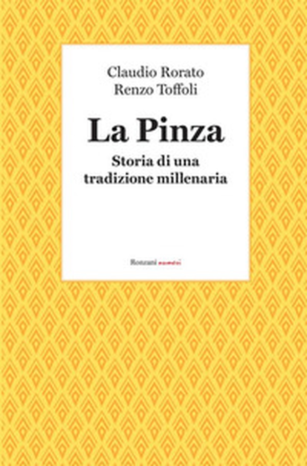 La pinza. Storia di una tradizione millenaria - Librerie.coop La pinza. Storia di una tradizione millenaria - Librerie.coop