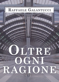 Oltre ogni ragione - Librerie.coop