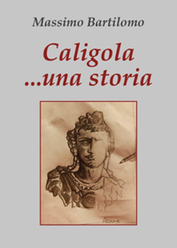 Caligola... una storia - Librerie.coop Caligola... una storia - Librerie.coop