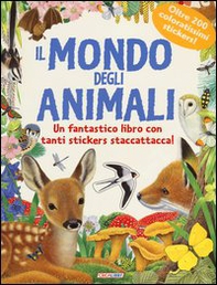 Il mondo degli animali. Pianeta natura. Con adesivi - Librerie.coop