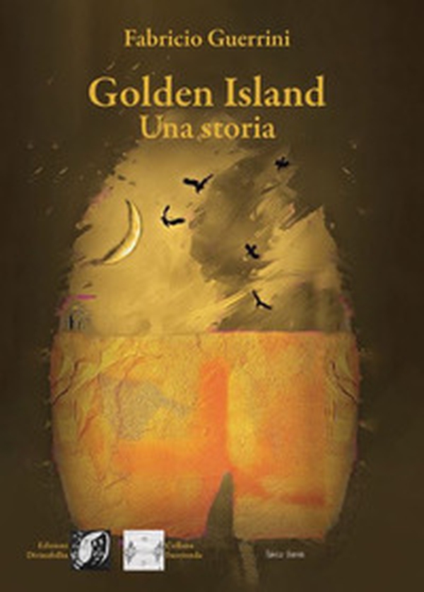 Golden Island. Una storia - Librerie.coop Golden Island. Una storia - Librerie.coop