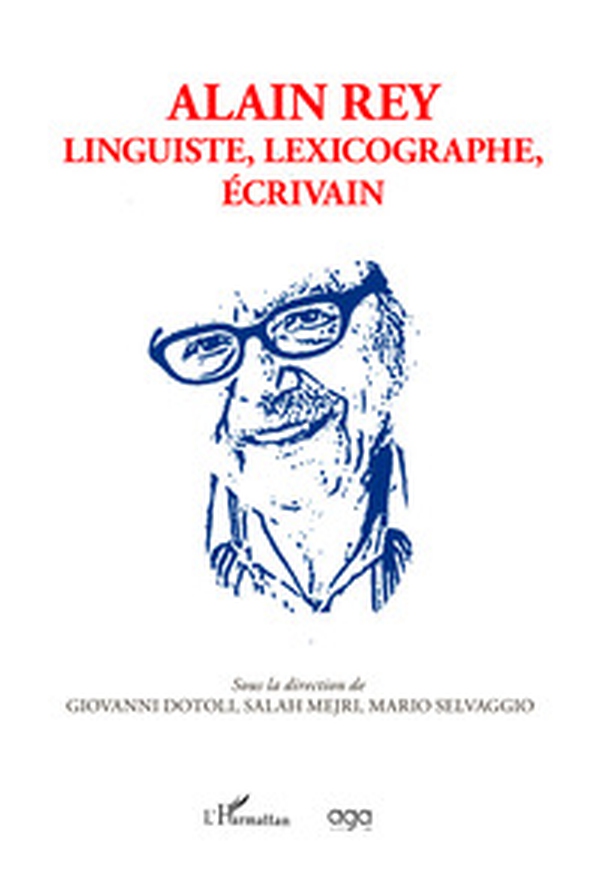 Alain Rey. Linguiste, lexicographe, écrivain - Librerie.coop Alain Rey. Linguiste, lexicographe, écrivain - Librerie.coop
