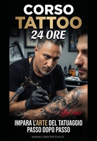 Corso tattoo 24 ore. Impara l'arte del tatuaggio passo dopo passo - Librerie.coop