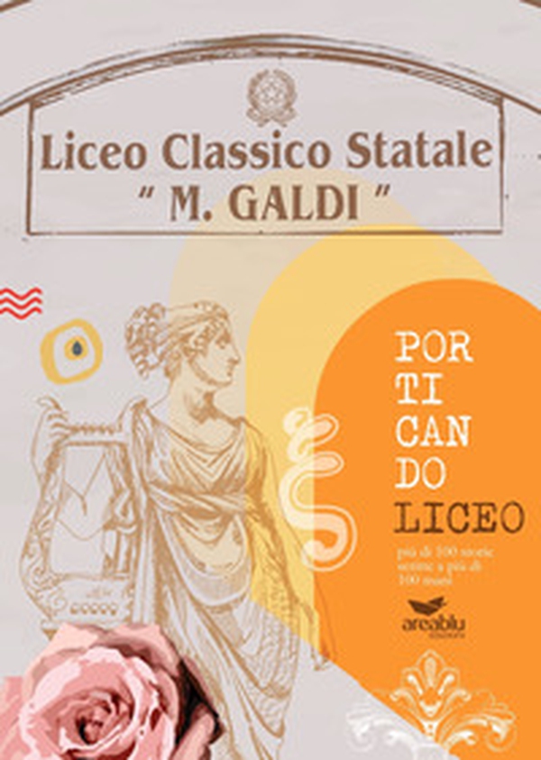 Porticando Liceo più di 100 storie scritte a più di 100 mani. Liceo classico statale «Marco Galdi» - Librerie.coop Porticando Liceo più di 100 storie scritte a più di 100 mani. Liceo classico statale «Marco Galdi» - Librerie.coop