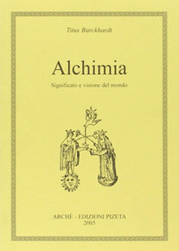 Alchimia. Significato e visione del mondo - Librerie.coop Alchimia. Significato e visione del mondo - Librerie.coop