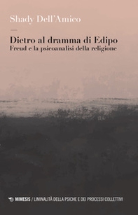 Dietro al dramma di Edipo. Freud e la psicoanalisi della religione - Librerie.coop