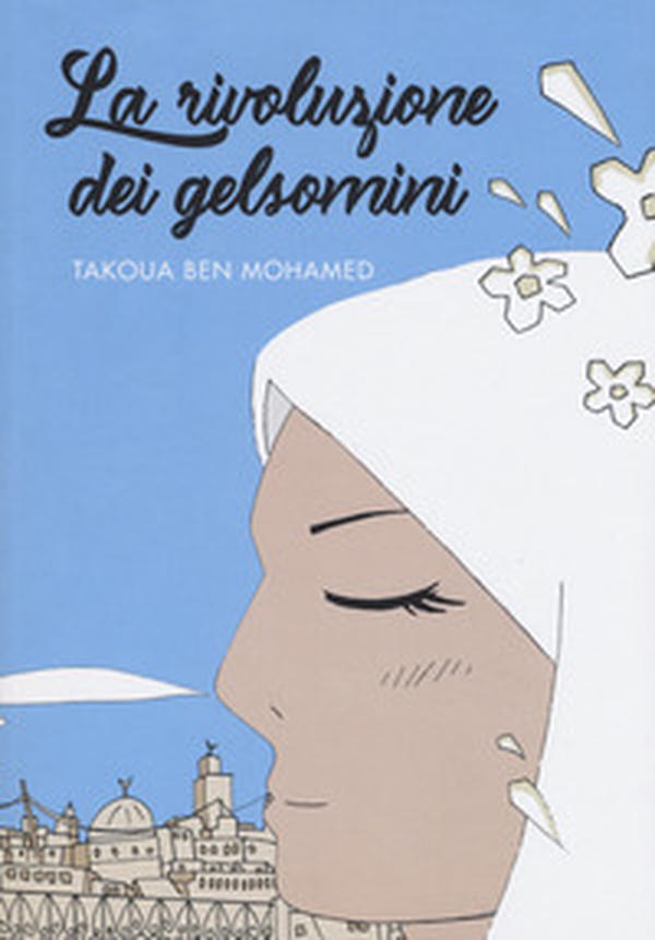 La rivoluzione dei gelsomini - Librerie.coop La rivoluzione dei gelsomini - Librerie.coop