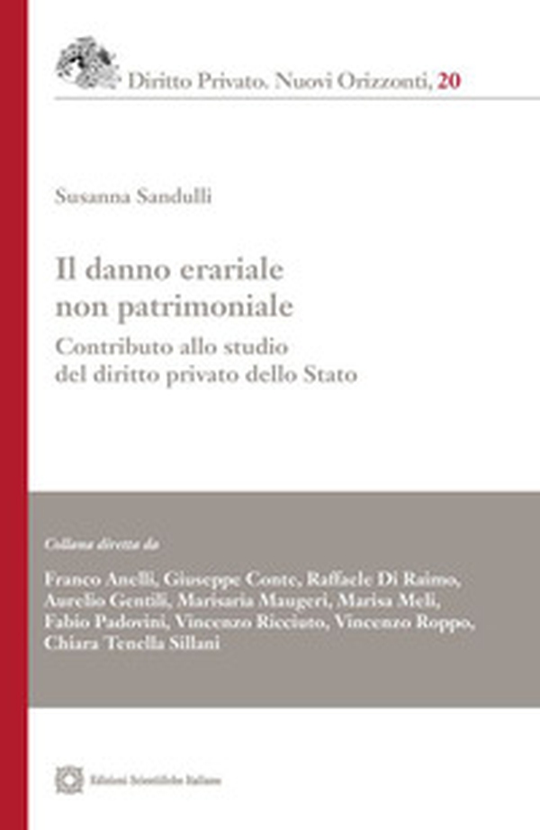 Il danno erariale non patrimoniale. Contributo alla studio del diritto privato dello Stato - Librerie.coop Il danno erariale non patrimoniale. Contributo alla studio del diritto privato dello Stato - Librerie.coop