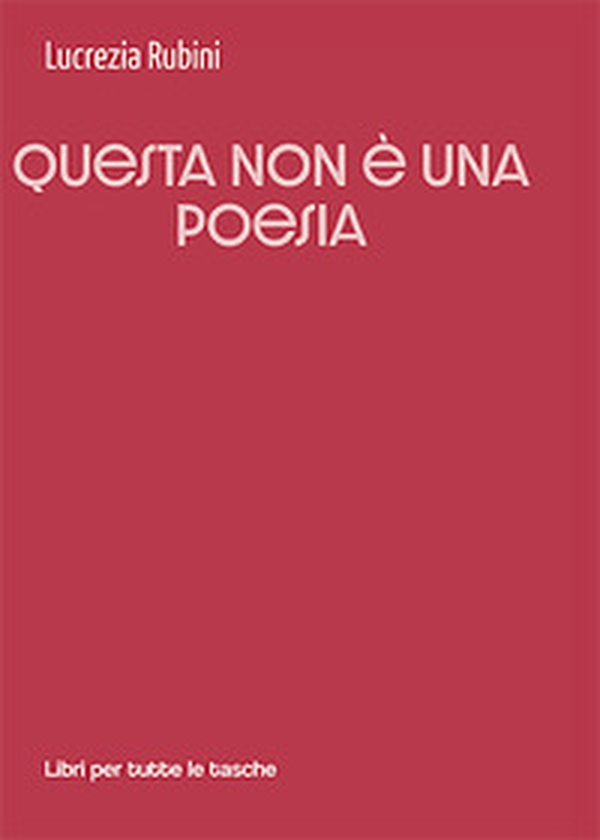 Questa non è una poesia - Librerie.coop Questa non è una poesia - Librerie.coop
