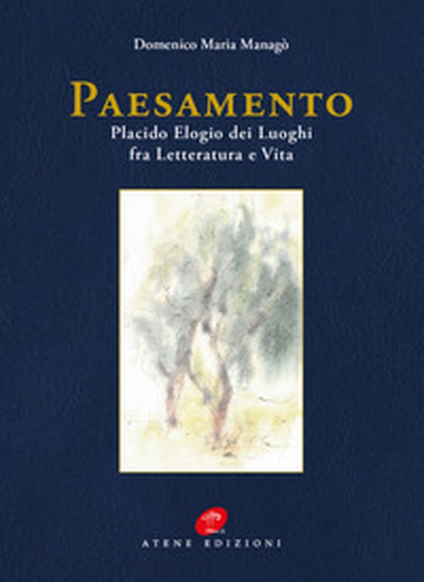 Paesamento. Placido Elogia dei Luoghi fra Letteratura e Vita - Librerie.coop Paesamento. Placido Elogia dei Luoghi fra Letteratura e Vita - Librerie.coop