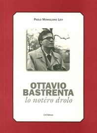 Ottavio Bastrenta. Lo notéro drolo - Librerie.coop