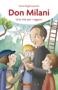 Don Milani. Una vita per i ragazzi - Librerie.coop Don Milani. Una vita per i ragazzi - Librerie.coop