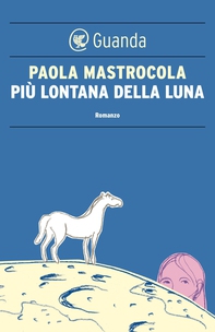 Più lontana della luna - Librerie.coop Più lontana della luna - Librerie.coop