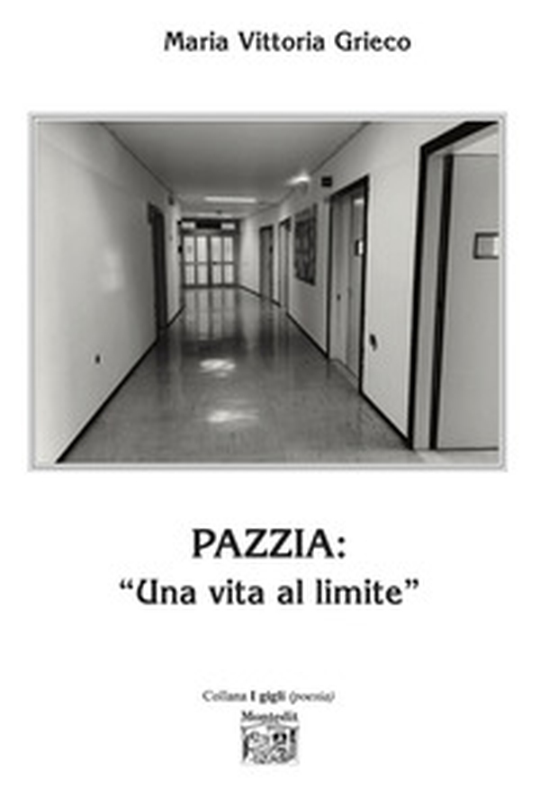 Pazzia: una vita al limite - Librerie.coop Pazzia: una vita al limite - Librerie.coop
