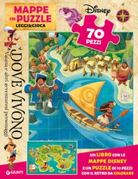 Dove vivono Vaiana e altri amici d'avventura. Mappe in puzzle. Leggi&Gioca - Librerie.coop Dove vivono Vaiana e altri amici d'avventura. Mappe in puzzle. Leggi&Gioca - Librerie.coop