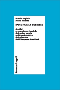 Ipo e family business. Analisi economico-aziendale del going public nella prospettiva del governo delle imprese familiari - Librerie.coop Ipo e family business. Analisi economico-aziendale del going public nella prospettiva del governo delle imprese familiari - Librerie.coop