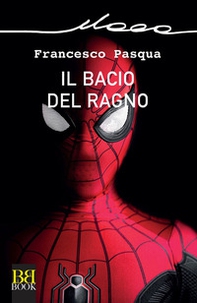Il bacio del ragno - Librerie.coop Il bacio del ragno - Librerie.coop