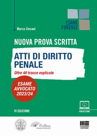 Nuova prova scritta. Atti di diritto penale. Oltre 40 tracce esplicate. Esame Avvocato 2023/24 - Librerie.coop