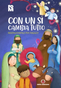 Con un sì cambia tutto. Novena di Natale per i ragazzi - Librerie.coop