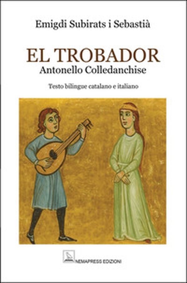 El Trobador. Antonello Colledanchise - Librerie.coop El Trobador. Antonello Colledanchise - Librerie.coop