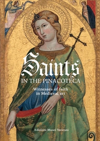 Saints in the Pinacoteca. Witnesses of faith in Medieval art - Librerie.coop