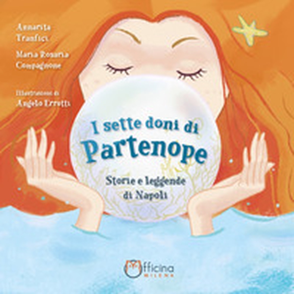 I sette doni di Partenope. Storie e leggende di Napoli - Librerie.coop I sette doni di Partenope. Storie e leggende di Napoli - Librerie.coop