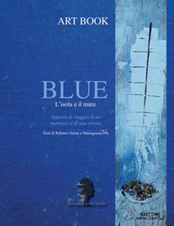 Blue. L'isola e il mare - Librerie.coop Blue. L'isola e il mare - Librerie.coop