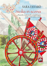 Sicilia in scena. Proverbi, indovinelli, scioglilingua, cunti, canti, foto e motti - Librerie.coop Sicilia in scena. Proverbi, indovinelli, scioglilingua, cunti, canti, foto e motti - Librerie.coop