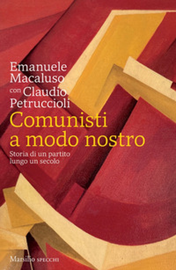 Comunisti a modo nostro. Storia di un partito lungo un secolo - Librerie.coop Comunisti a modo nostro. Storia di un partito lungo un secolo - Librerie.coop