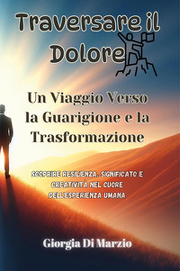Traversare il dolore. Un viaggio verso la guarigione e la trasformazione - Librerie.coop Traversare il dolore. Un viaggio verso la guarigione e la trasformazione - Librerie.coop