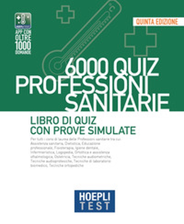 Hoepli test. 6000 quiz. Professioni sanitarie. Libro di Quiz con prove simulate - Librerie.coop Hoepli test. 6000 quiz. Professioni sanitarie. Libro di Quiz con prove simulate - Librerie.coop