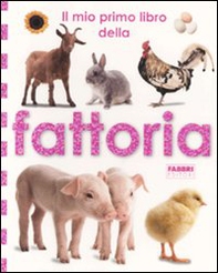 Il mio primo libro della fattoria - Librerie.coop