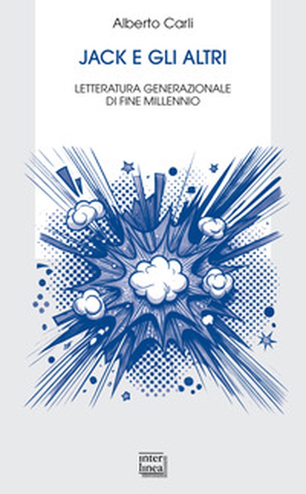 Jack e gli altri. Letteratura generazionale di fine millennio - Librerie.coop Jack e gli altri. Letteratura generazionale di fine millennio - Librerie.coop