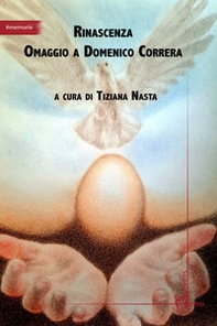 Rinascenza. Omaggio a Domenico Correra - Librerie.coop