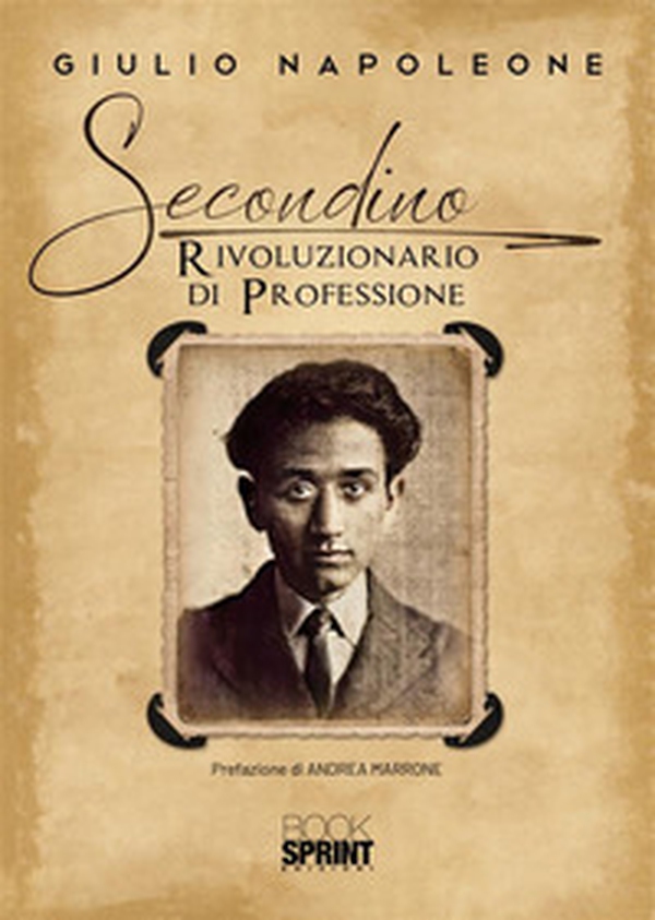 Secondino. Rivoluzionario di professione - Librerie.coop Secondino. Rivoluzionario di professione - Librerie.coop