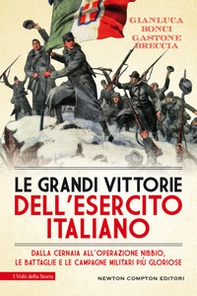 Le grandi vittorie dell'esercito italiano. Dalla Cernaia all'operazione Nibbio, le battaglie e le campagne militari più gloriose - Librerie.coop Le grandi vittorie dell'esercito italiano. Dalla Cernaia all'operazione Nibbio, le battaglie e le campagne militari più gloriose - Librerie.coop
