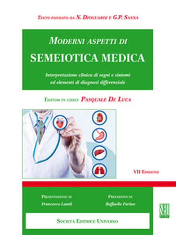 Moderni aspetti di semeiotica medica. Interpretazione clinica di segni e sintomi ed elementi di diagnosi differenziale - Librerie.coop Moderni aspetti di semeiotica medica. Interpretazione clinica di segni e sintomi ed elementi di diagnosi differenziale - Librerie.coop