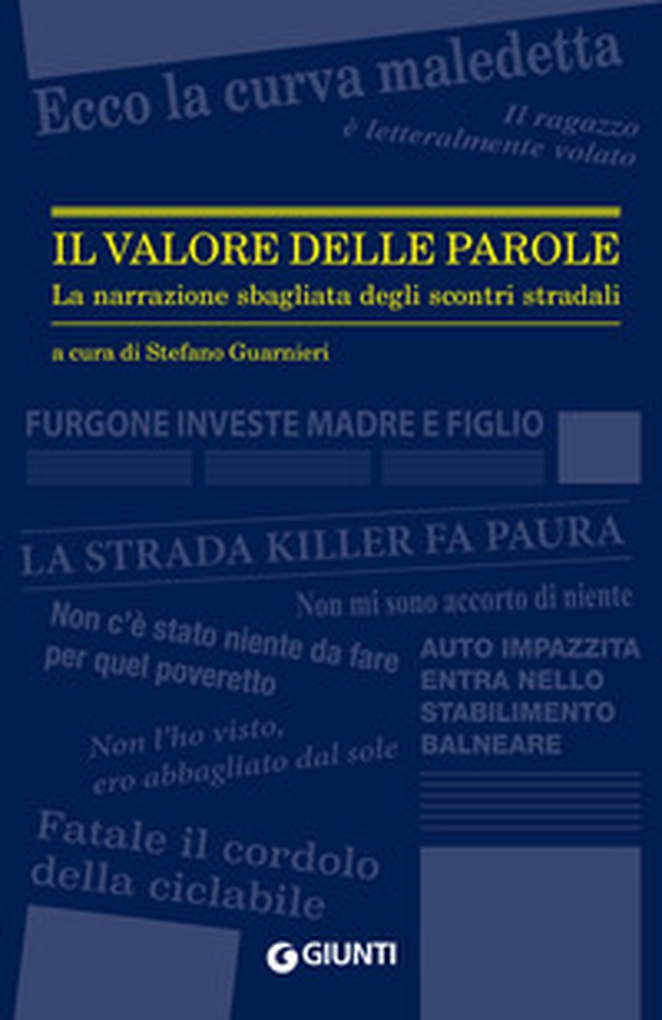 Il valore delle parole. La narrazione sbagliata degli scontri stradali - Librerie.coop Il valore delle parole. La narrazione sbagliata degli scontri stradali - Librerie.coop