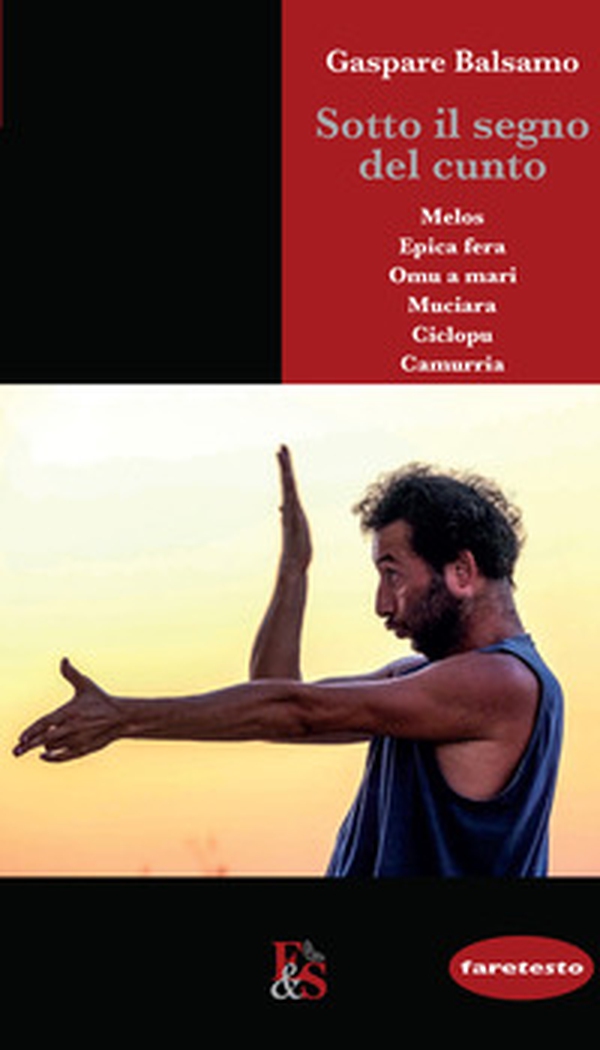 Sotto il segno del cunto. Melos, Epica fera, Omu a mari, Muciara, Ciclopu, Camurria - Librerie.coop Sotto il segno del cunto. Melos, Epica fera, Omu a mari, Muciara, Ciclopu, Camurria - Librerie.coop