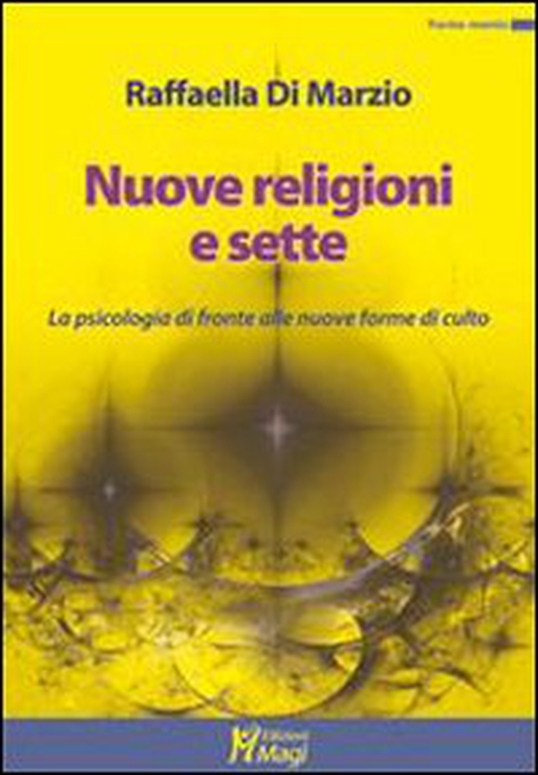 Nuove religioni e sette. La psicologia di fronte alle nuove forme di culto - Librerie.coop Nuove religioni e sette. La psicologia di fronte alle nuove forme di culto - Librerie.coop